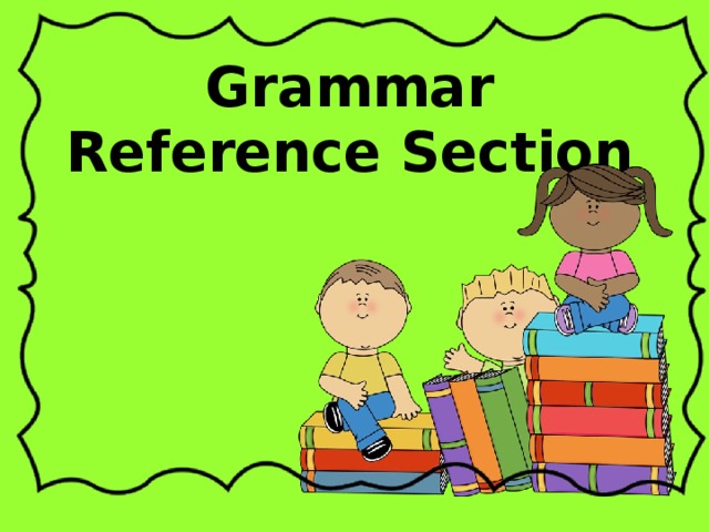 Grammar Reference Section    