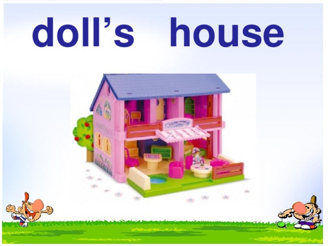 doll’s house 