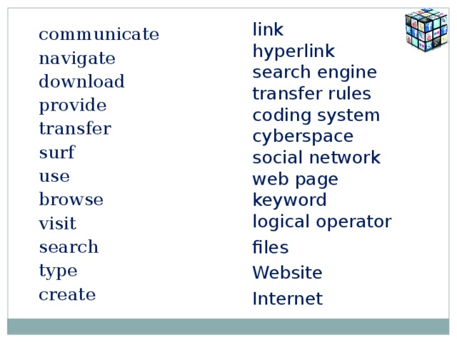 link hyperlink search engine transfer rules coding system cyberspace social network web page keyword logical operator files Website Internet communicate navigate download provide transfer surf use browse visit search type create 