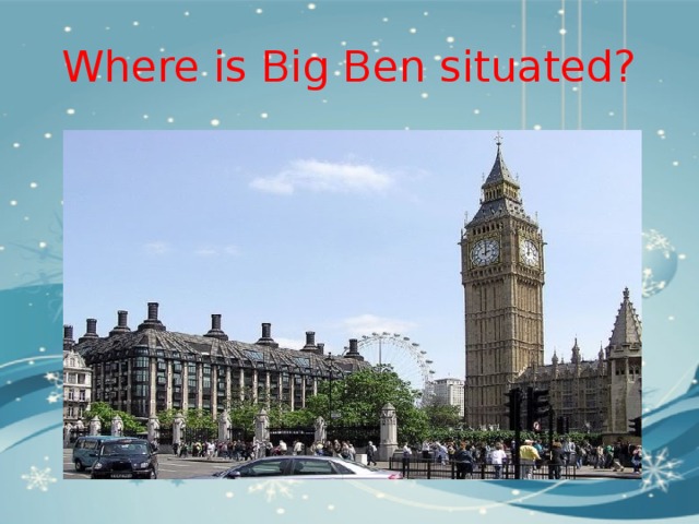 Where is Big Ben situated? 