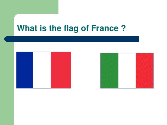 What is the flag of France ? 