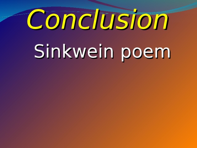 Conclusion Sinkwein poem 
