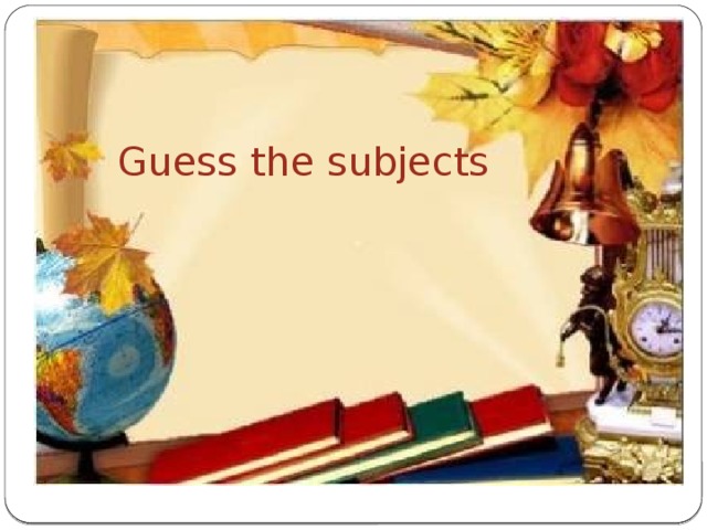 Guess the subjects 