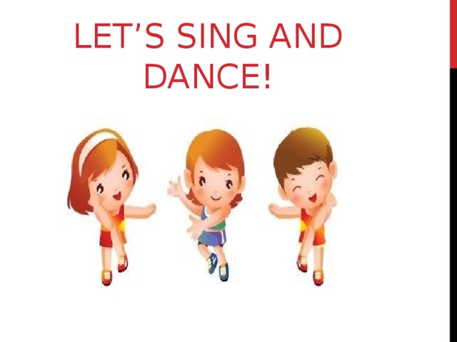 Dancing and singing перевод. Dance and Sing картинки. Lets Sing and Dance. Картинка Let's Sing для детей. • Программа «Sing and learn.