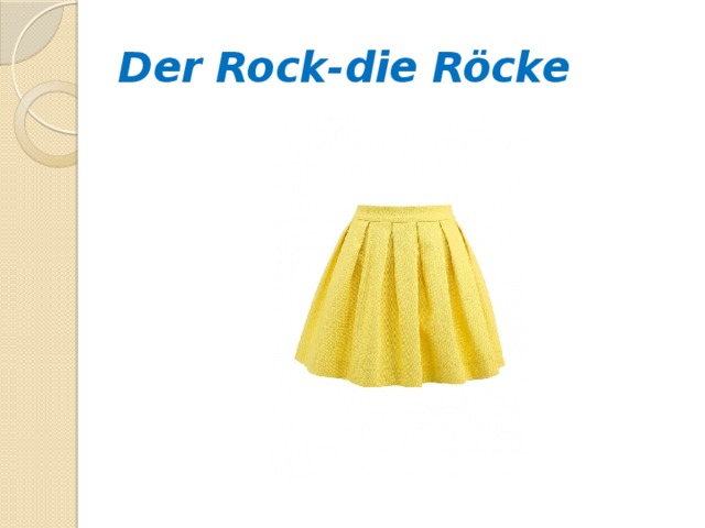 Der Rock-die Röcke 