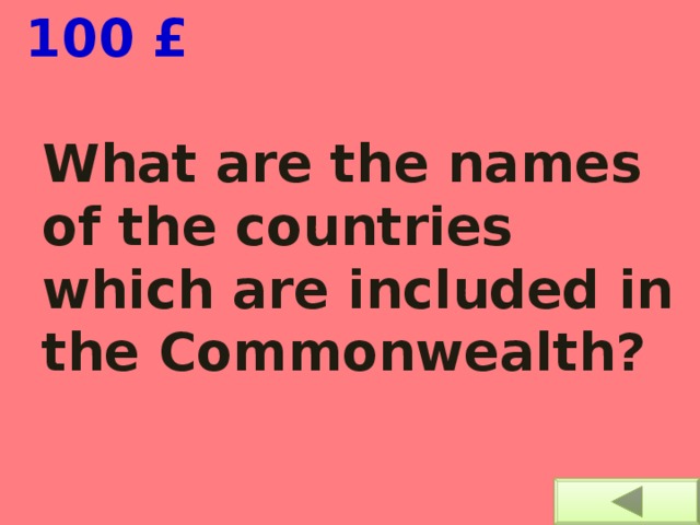  100 £ What are the names of the countries which are included in the Commonwealth? 