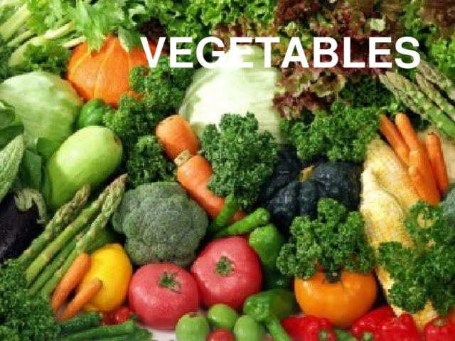VEGETABLES 