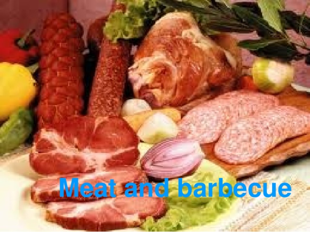 Meat and barbecue 