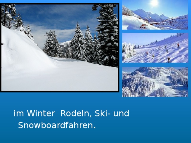  im Winter Rodeln, Ski- und Snowboardfahren . 