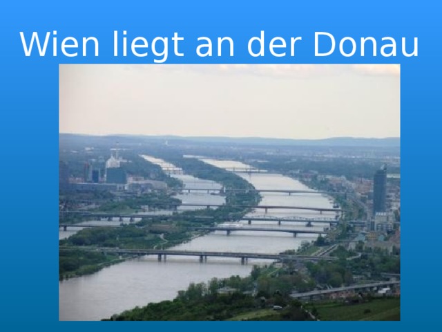 Wien liegt an der Donau 