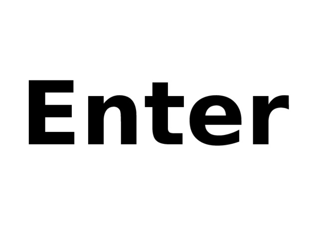 Enter 