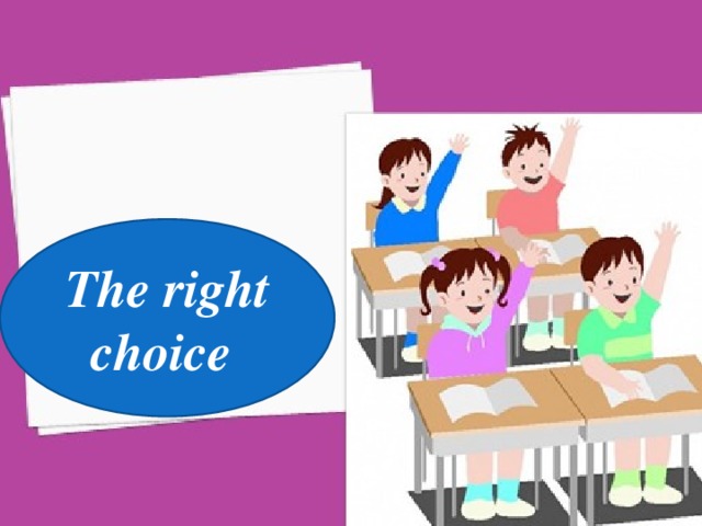 The right choice 