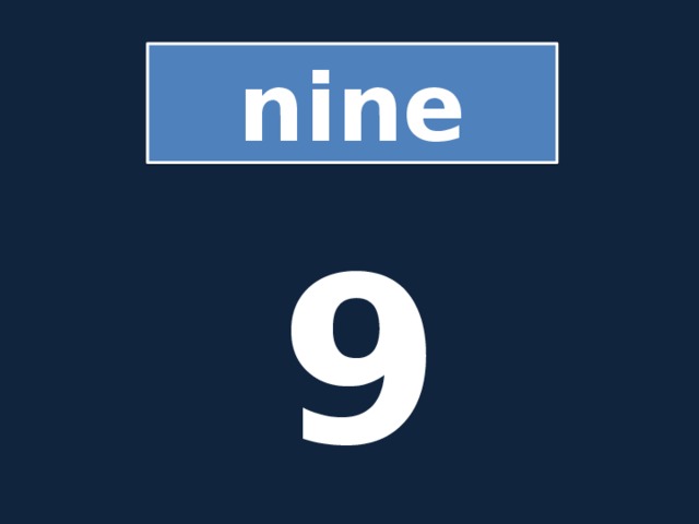 nine 9 