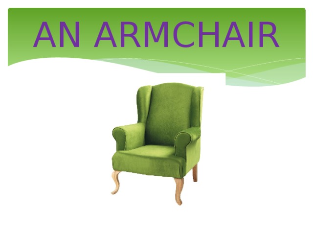 AN ARMCHAIR 