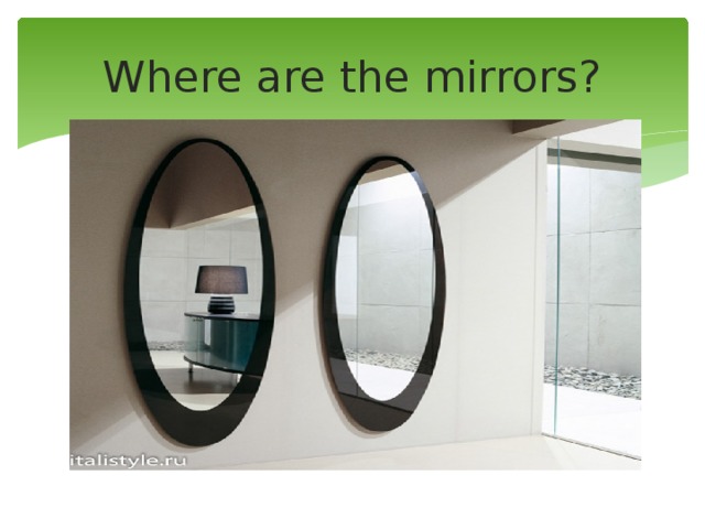 Where are the mirrors? 
