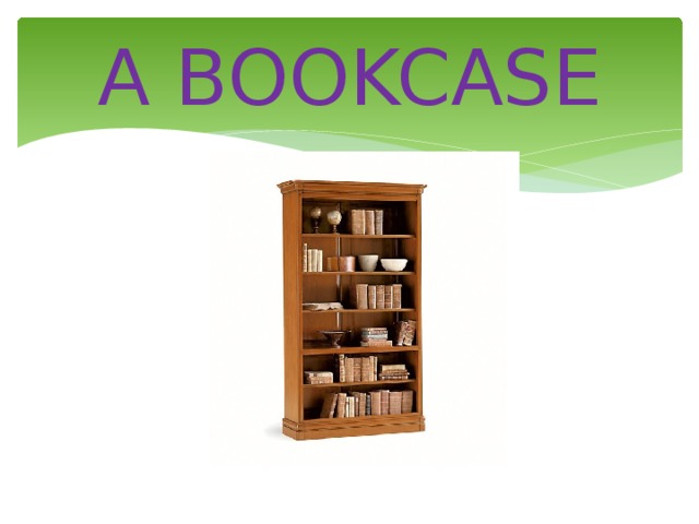 A BOOKCASE 
