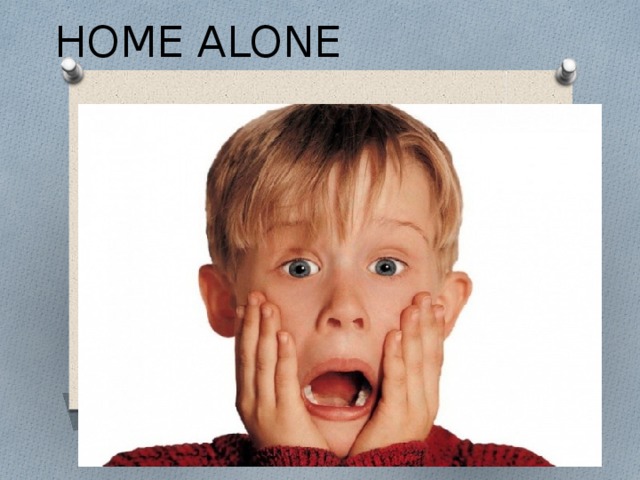 HOME ALONE 
