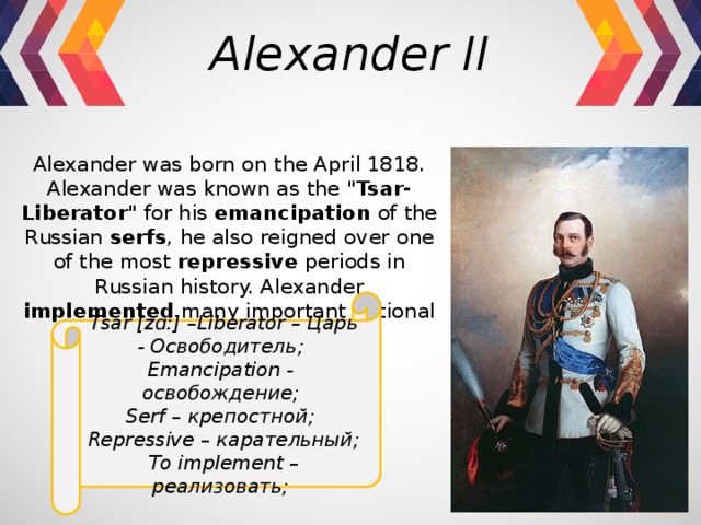 Alexander II  Alexander was born on the April 1818. Alexander was known as the 