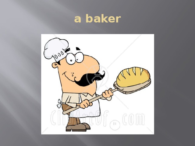 a baker 