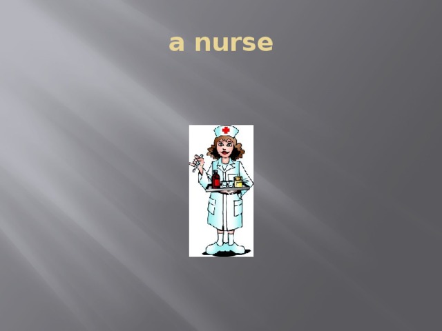 a nurse 