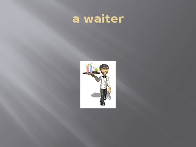 a waiter 