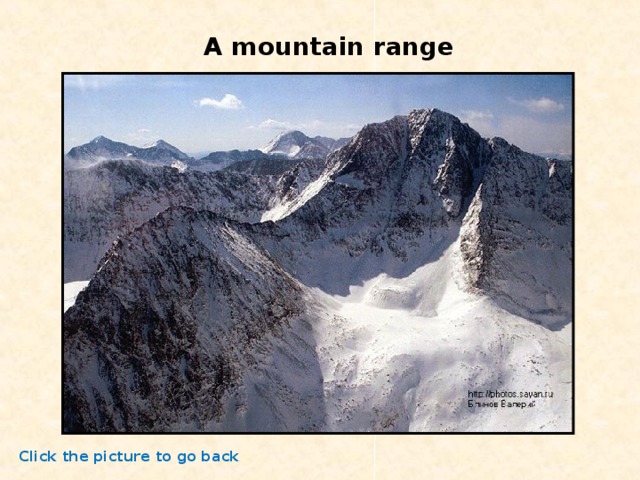 A mountain range Click the picture to go back 