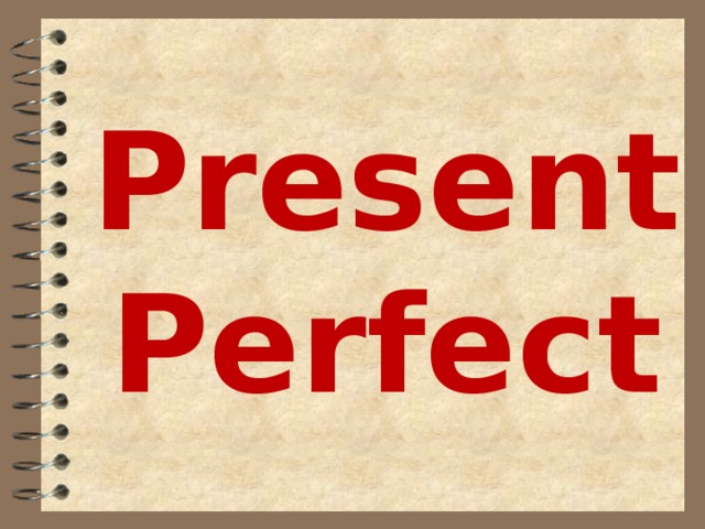 Present Perfect 