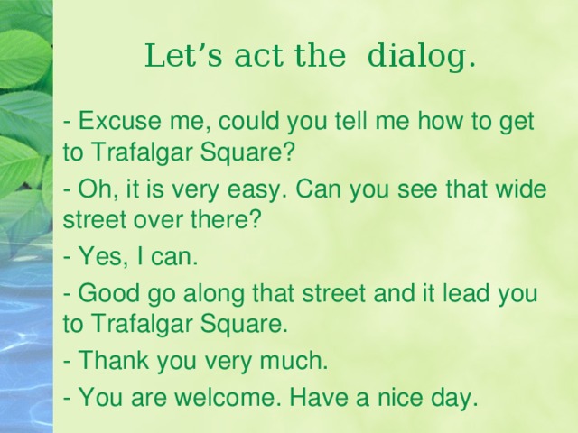 Excuse me could you tell me. Excuse me could you tell me. Excuse me can you tell me the way to. Excuse me can you tell me the way to. Excuse me could you tell me.