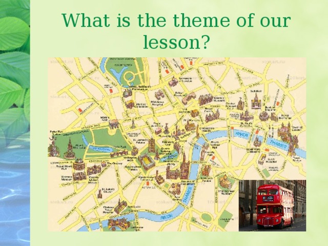 What is the theme of our lesson? 