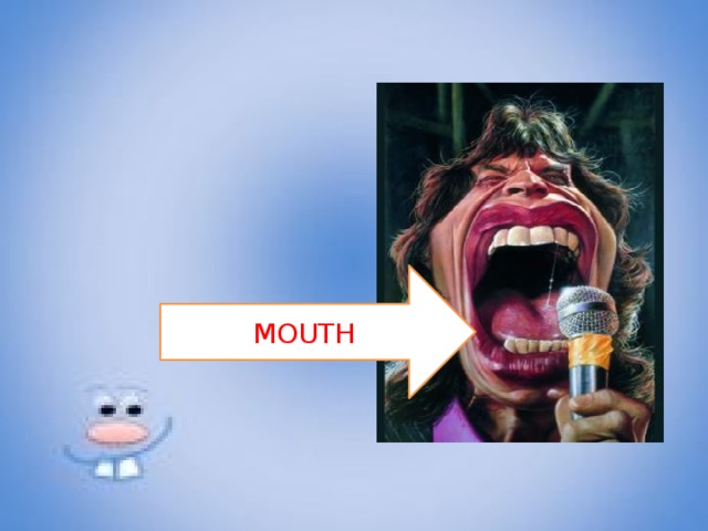 MOUTH 