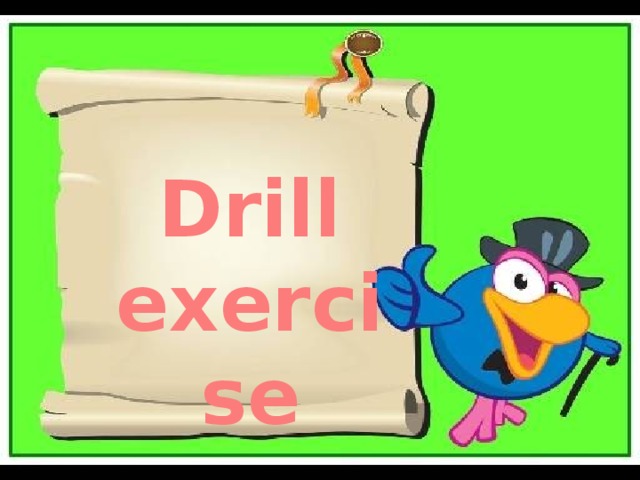 Drill exercise 