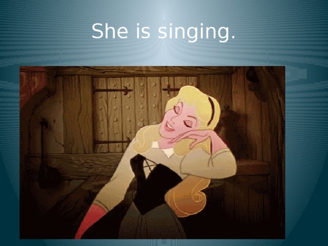 She is singing. 