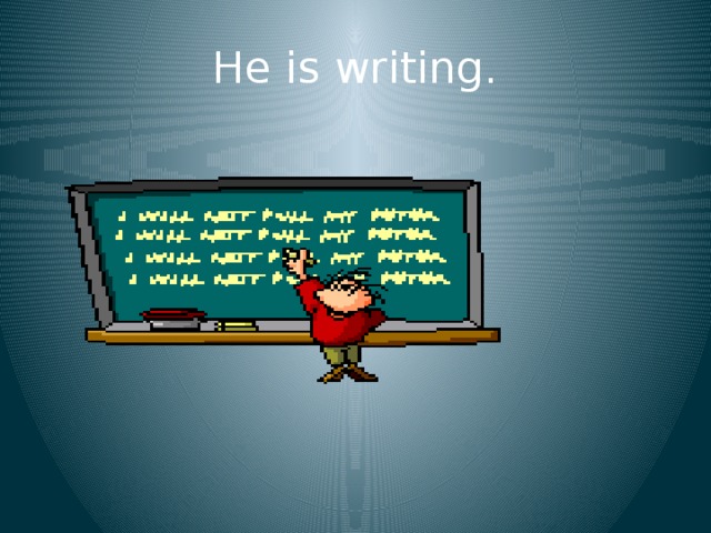 He is writing. 
