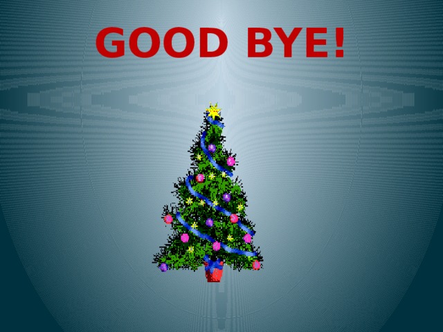 GOOD BYE! 