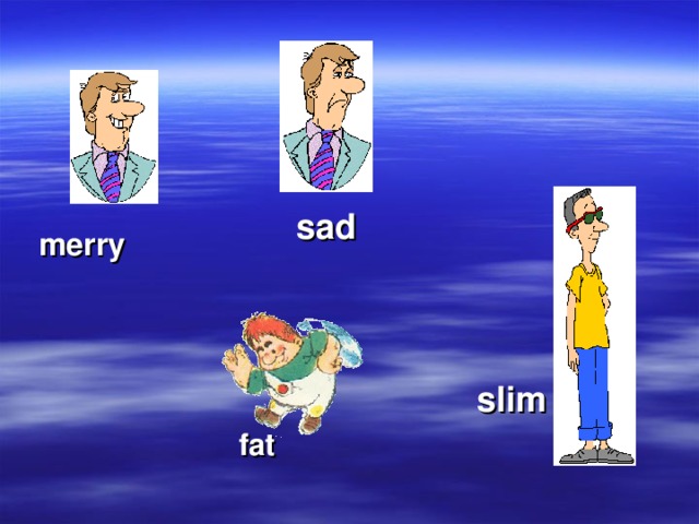 Adjective fat. Прилагательные Merry Sad fat Slim. Биболетова 2 класс Slim fat Merry Sad. Карточки по английскому языку Slim fat. Картинки по английскому для 2 класса Slim, fat, Merry, Sad.