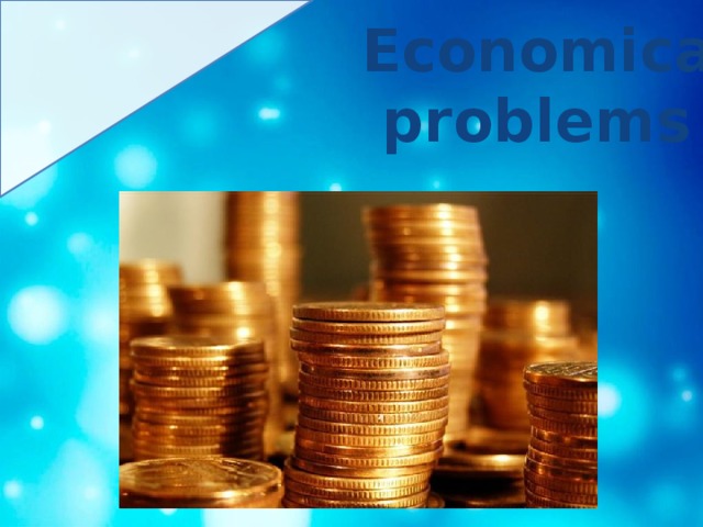Economical  problems 