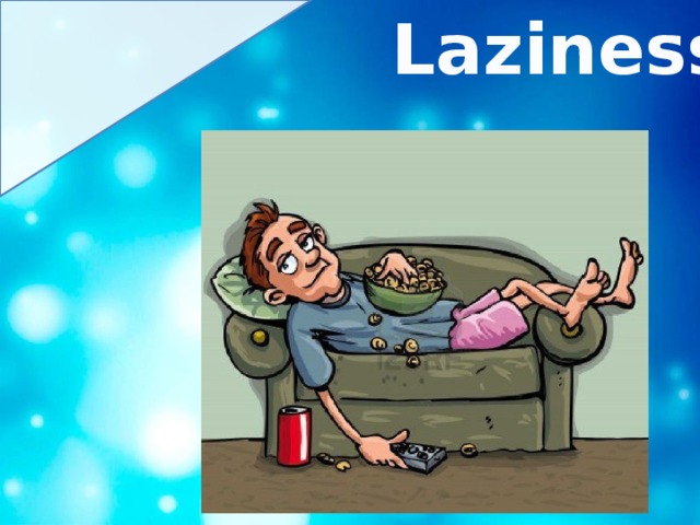 Laziness 