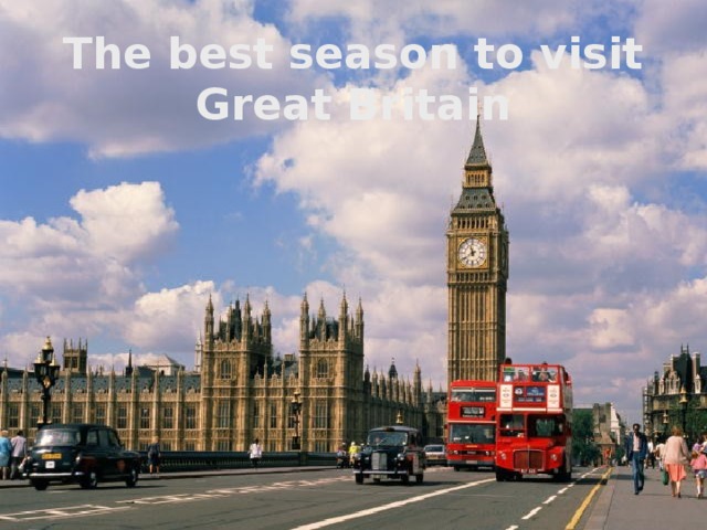 The best season to visit Great Britain 
