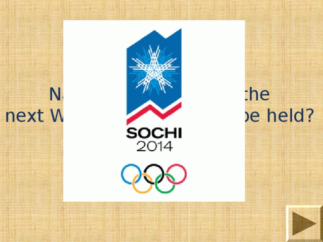 Name the city where the next Winter Olympics will be held? 