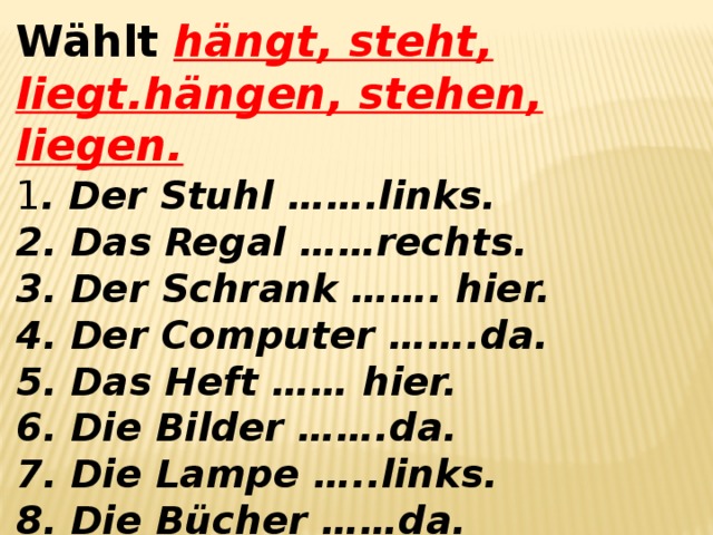 Das richtige. Глагол stehen. Спряжение глагола stehen. Глаголы liegen legen stehen stellen. Предлоги das die der в немецком языке.