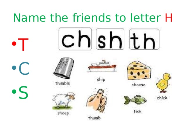 Name the friends to letter H T C S 