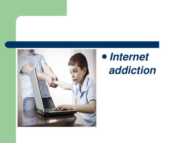 Internet addiction 