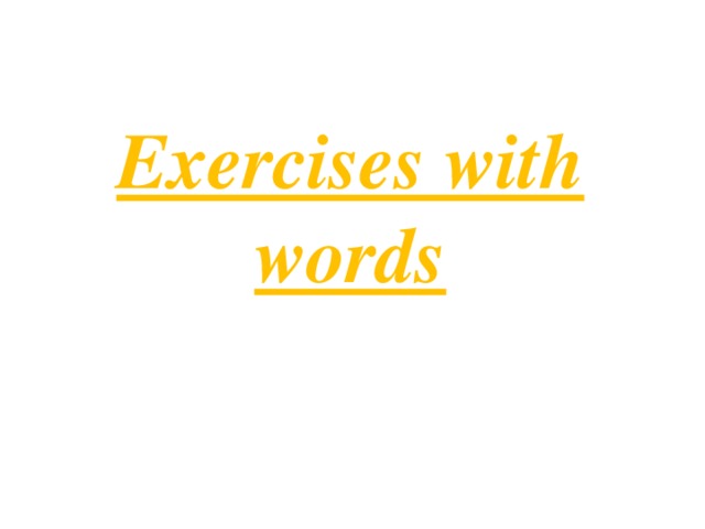 Exercises with words 