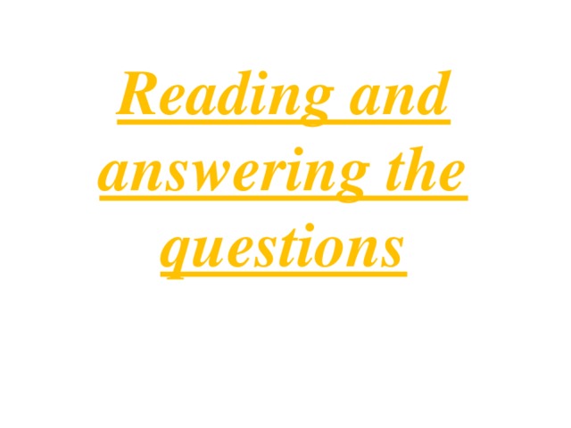 Reading and answering the questions 