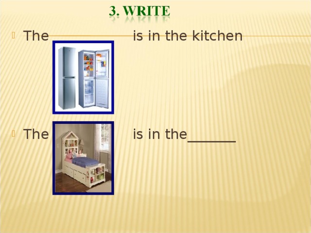 The is in the kitchen     The is in the_______ 