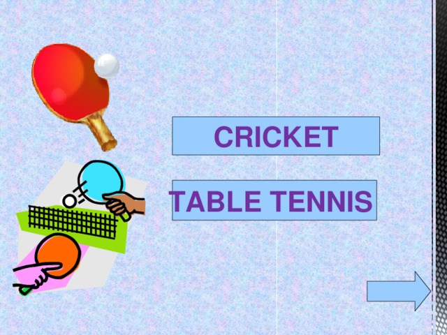 CRICKET TABLE TENNIS  