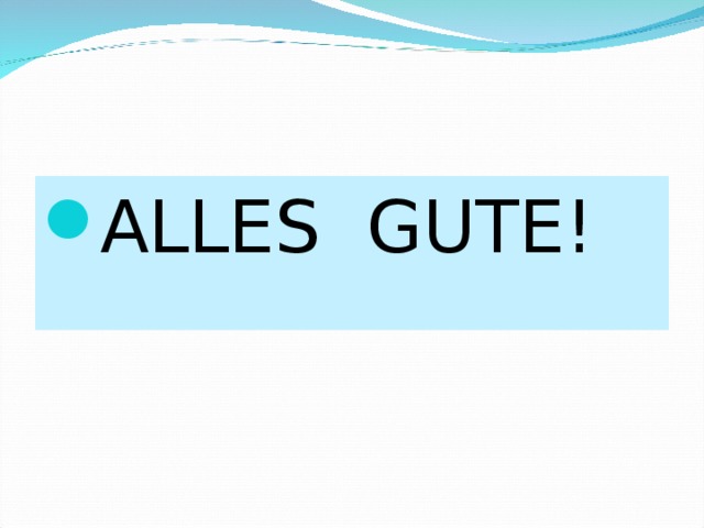 ALLES GUTE! 