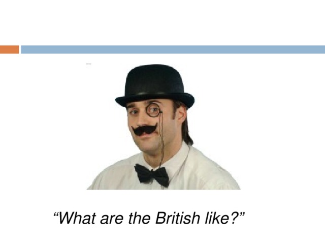 The british like