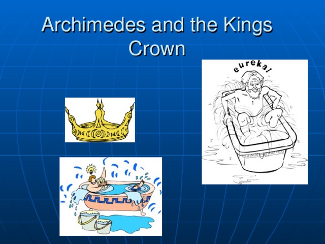 Archimedes and the Kings Crown 250 b.c., the Greek mathematician Archimedes - story  