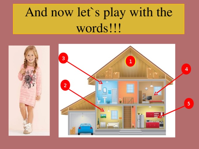 And now let`s play with the words!!! 3 1 4 2 5 